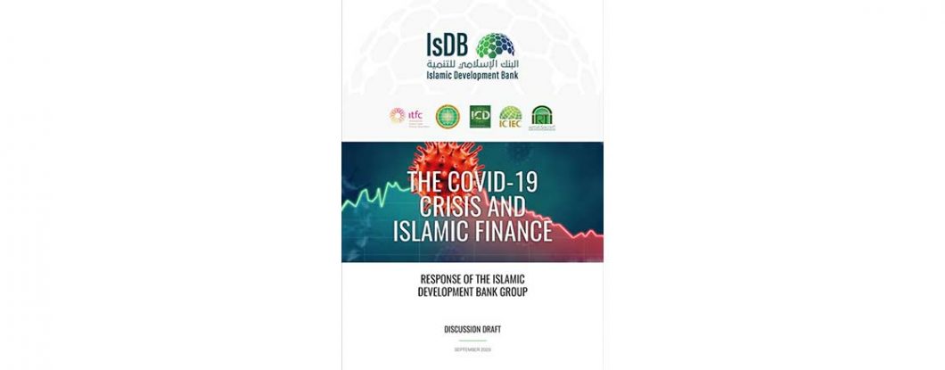 THE COVID-19 CRISIS AND ISLAMIC FINANCE: Response of the Islamic Development Bank Group